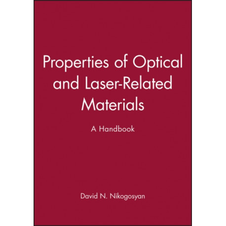 Properties of Optical and Laser-Related Materials: A Handbook