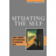 Situating the Self: Gender, Community and Postmodernism in Contemporary Ethics