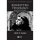 Rewritten Theology: Aquinas After His Readers