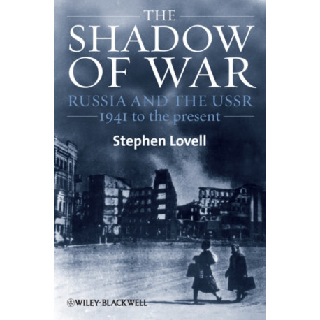 The Shadow of War: Russia and the USSR, 1941 to the present