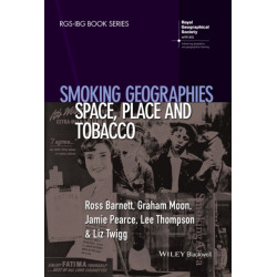Smoking Geographies: Space, Place and Tobacco