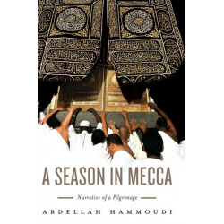 A Season in Mecca: Narrative of a Pilgrimage