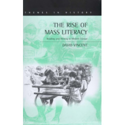 The Rise of Mass Literacy: Reading and Writing in Modern Europe