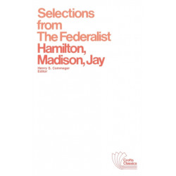 Selections from The Federalist: A Commentary on The Constitution of The United States