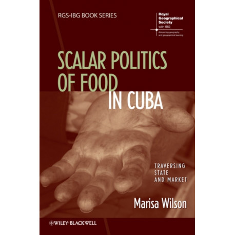 Everyday Moral Economies: Food, Politics and Scale in Cuba