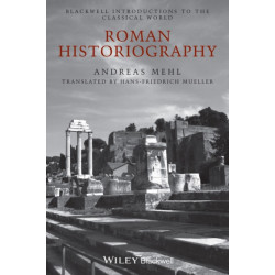 Roman Historiography: An Introduction to its Basic Aspects and Development