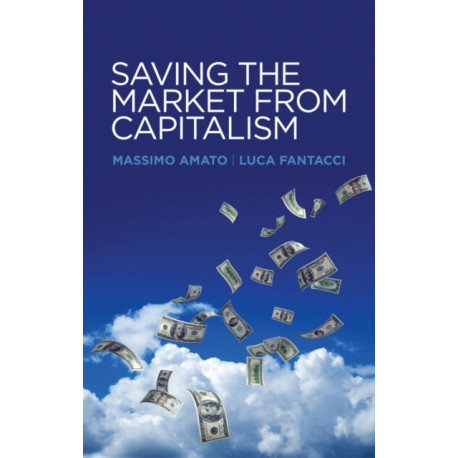 Saving the Market from Capitalism: Ideas for an Alternative Finance