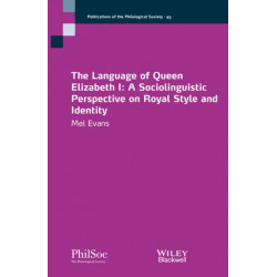 The Language of Queen Elizabeth I: A Sociolinguistic Perspective on Royal Style and Identity