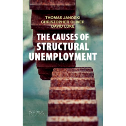 The Causes of Structural Unemployment: Four Factors that Keep People from the Jobs they Deserve