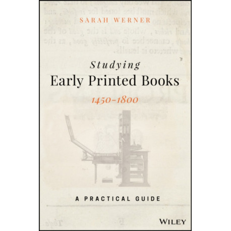 Studying Early Printed Books, 1450-1800: A Practical Guide