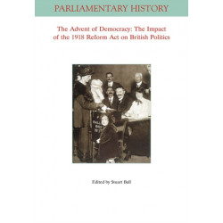 The Advent of Democracy: The Impact of The 1918 Reform Act on British Politics