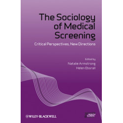 The Sociology of Medical Screening: Critical Perspectives, New Directions