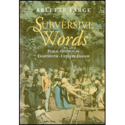 Subversive Words: Public Opinion in Eighteenth-Century France