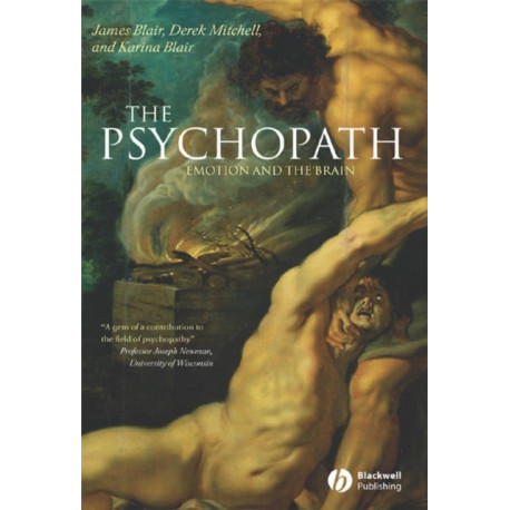 The Psychopath: Emotion and the Brain
