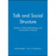 Talk and Social Structure: Studies in Ethnomethodology and Conversation Analysis