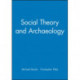 Social Theory and Archaeology