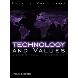 Technology and Values: Essential Readings