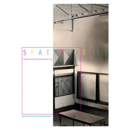 Spatialities: The Geographies of Art and Architecture