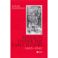 Taxation Under the Early Tudors 1485 - 1547