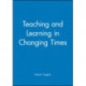 Teaching and Learning in Changing Times
