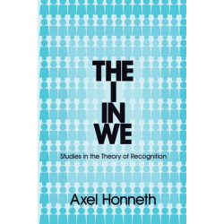 The I in We: Studies in the Theory of Recognition
