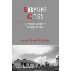 Subprime Cities: The Political Economy of Mortgage Markets