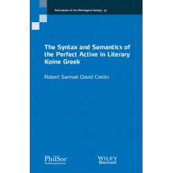 The Syntax and Semantics of the Perfect Active in Literary Koine Greek