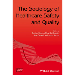 The Sociology of Healthcare Safety and Quality