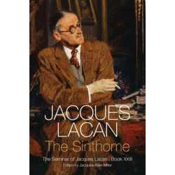 The Sinthome: The Seminar of Jacques Lacan, Book XXIII