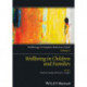 Wellbeing: A Complete Reference Guide, Wellbeing in Children and Families: Wellbeing in Children and Families