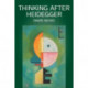 Thinking After Heidegger