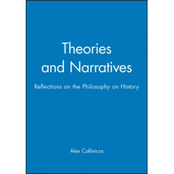 Theories and Narratives: Reflections on the Philosophy on History