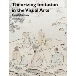 Theorizing Imitation in the Visual Arts: Global Contexts