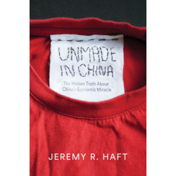 Unmade in China: The Hidden Truth about China's Economic Miracle