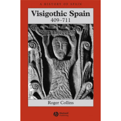 Visigothic Spain 409 - 711