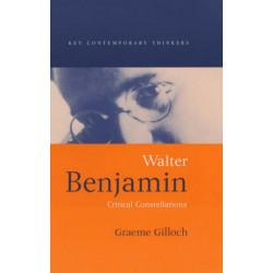 Walter Benjamin: Critical Constellations