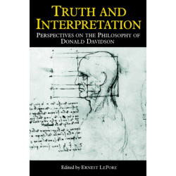 Truth and Interpretation: Perspectives on the Philosophy of Donald Davidson
