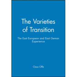 The Varieties of Transition: The East European and East Geman Experience