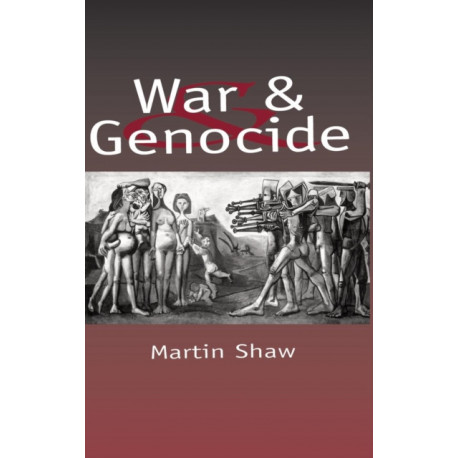 War and Genocide: Organised Killing in Modern Society