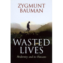 Wasted Lives: Modernity and Its Outcasts