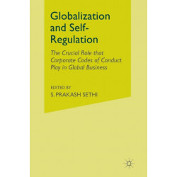 Globalization and Self-Regulation: The Crucial Role That Corporate Codes of Conduct Play in Global Business