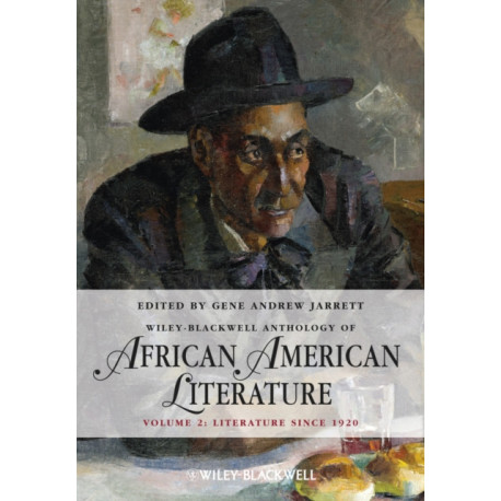 The Wiley Blackwell Anthology of African American Literature, Volume 2: 1920 to the Present