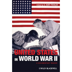 The United States in World War II: A Documentary Reader