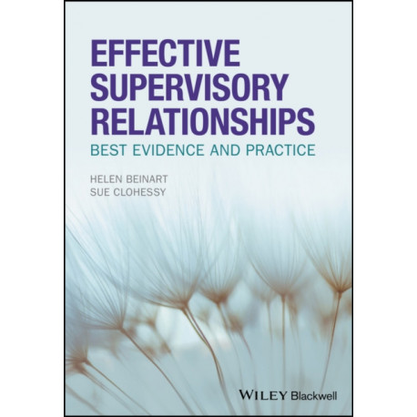 Effective Supervisory Relationships: Best Evidence and Practice