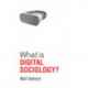 What is Digital Sociology?