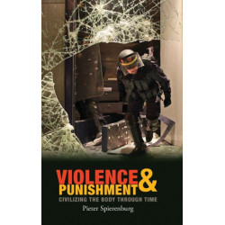 Violence and Punishment: Civilizing the Body Through Time