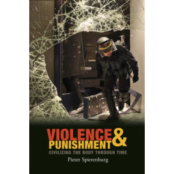 Violence and Punishment: Civilizing the Body Through Time