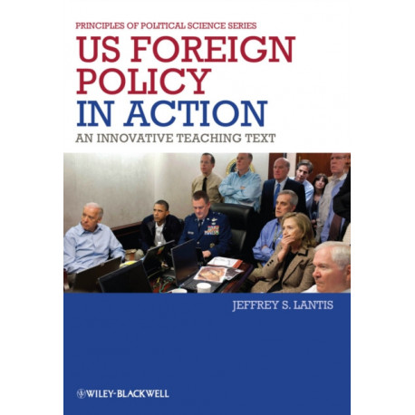 US Foreign Policy in Action: An Innovative Teaching Text