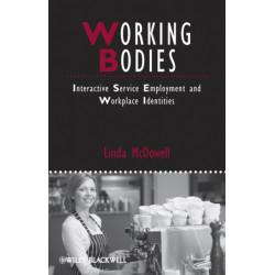 Working Bodies: Interactive Service Employment and Workplace Identities