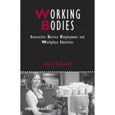 Working Bodies: Interactive Service Employment and Workplace Identities